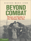 Beyond Combat Women and Gender in the Vietnam War Era 1 by Heather Marie Stur eBook